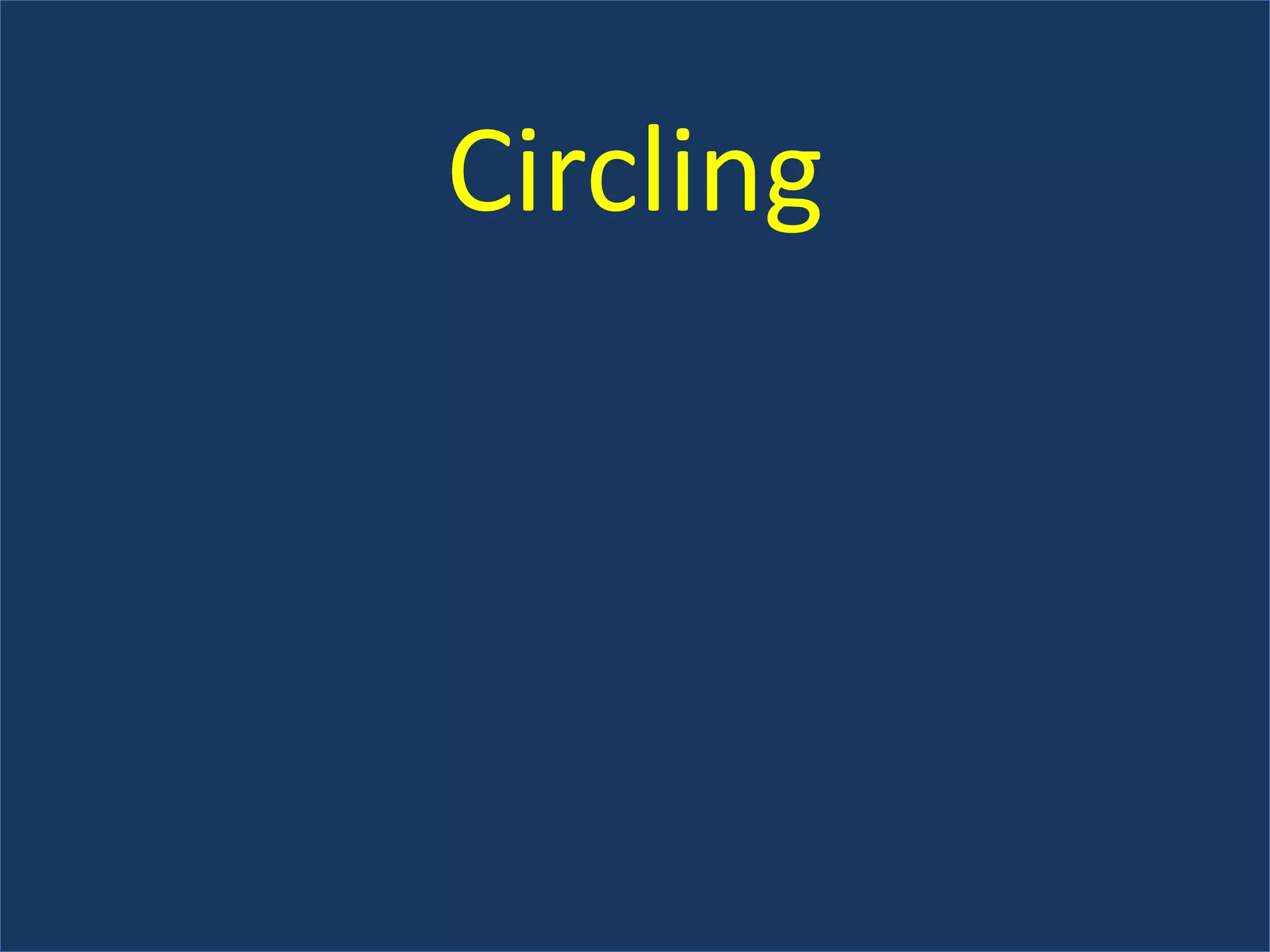 Circling
 