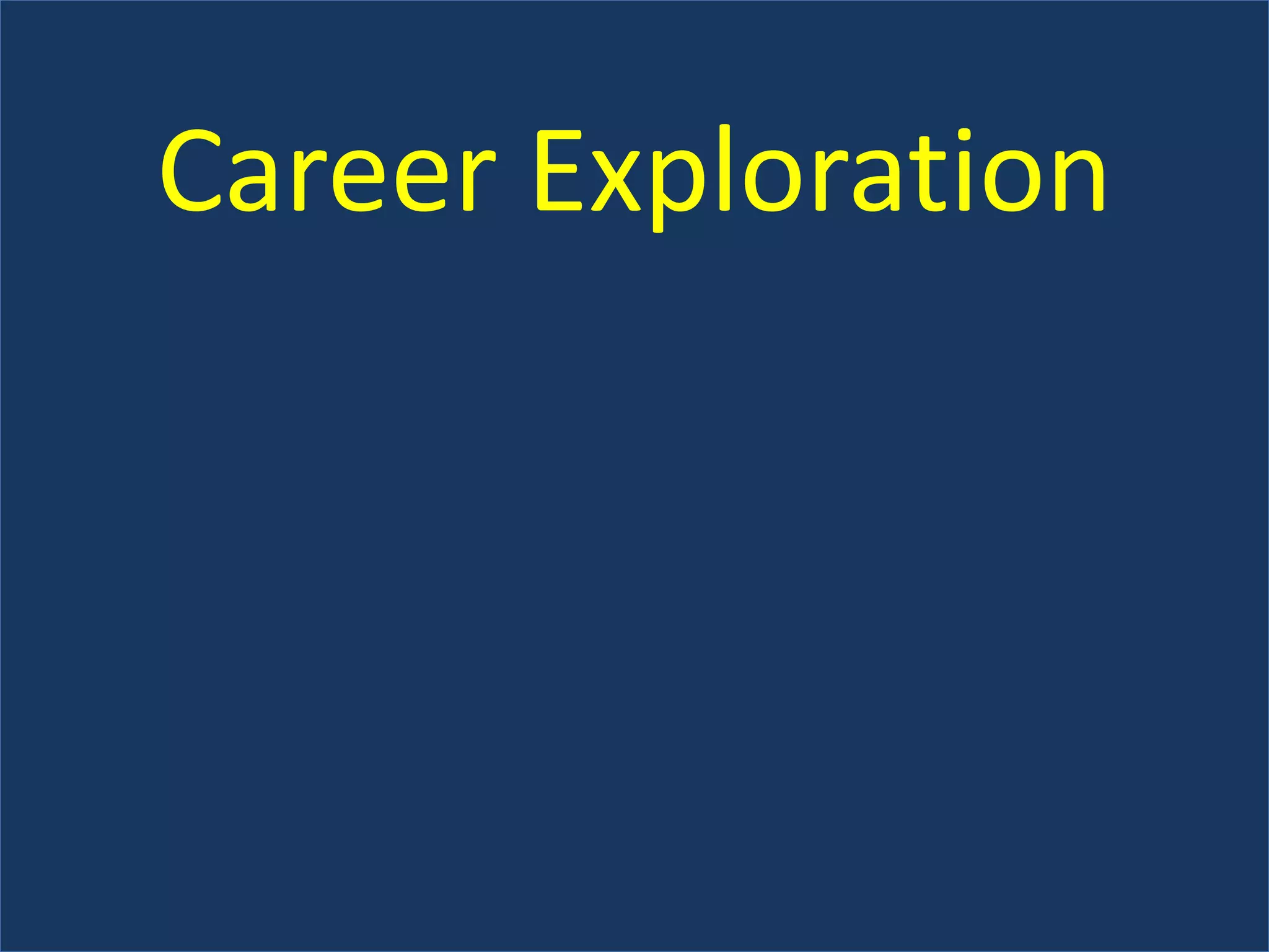 Career Exploration
 