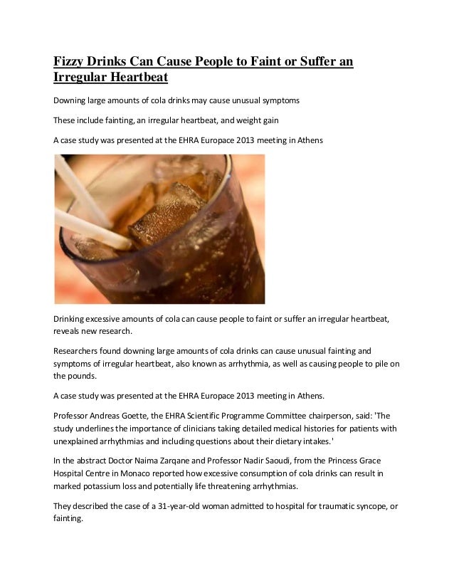 Fizzy drinks can cause people to faint or suffer an irregular heartbe…