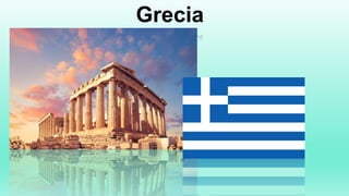 Grecia
 