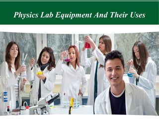 Physics Lab Equipment And Their Uses
 