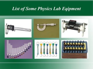 List of Some Physics Lab Eqipment
 