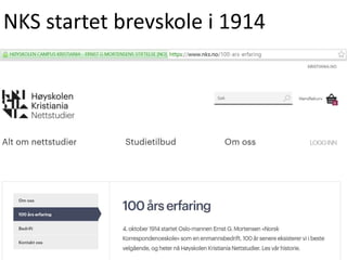 NKS startet brevskole i 1914
 