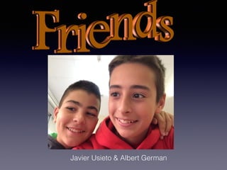 Javier Usieto & Albert German
