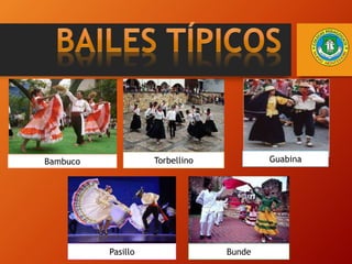 Bambuco Torbellino Guabina
Pasillo Bunde
 