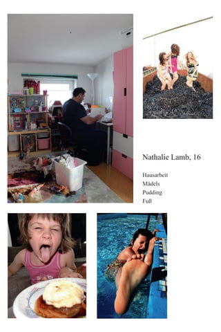 Nathalie Lamb, 16
Hausarbeit
Mädels
Pudding
Fuß
 