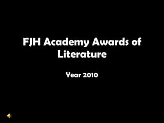 FJH Academy Awards of Literature Year 2010 