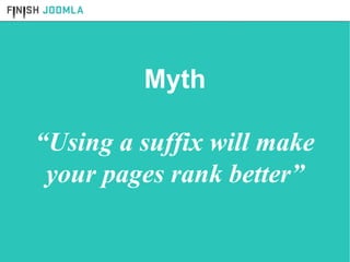 “ Using a suffix will make your pages rank better” Myth 