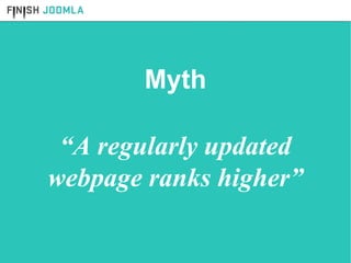 “ A regularly updated webpage ranks higher” Myth 