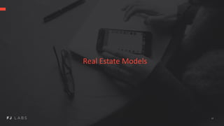 17
Real Estate Models
 