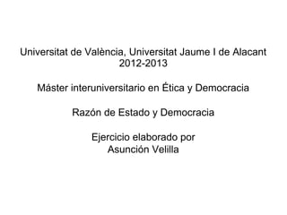 Universitat de València, Universitat Jaume I de Alacant
                      2012-2013

   Máster interuniversitario en É...
