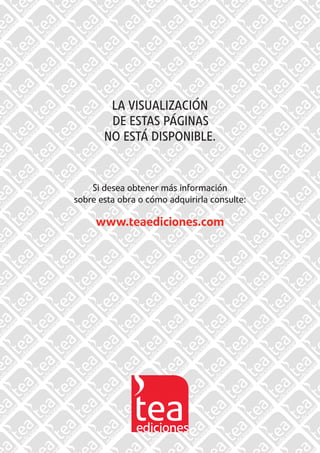 LA VISUALIZACIÓN
DE ESTAS PÁGINAS
NO ESTÁ DISPONIBLE.
Si desea obtener más información
sobre esta obra o cómo adquirirla consulte:
www.teaediciones.com
 