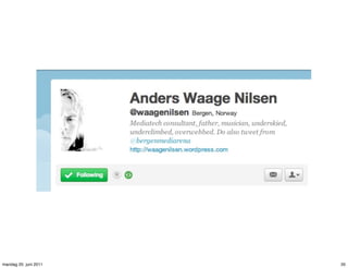 mandag 20. juni 2011   35
 