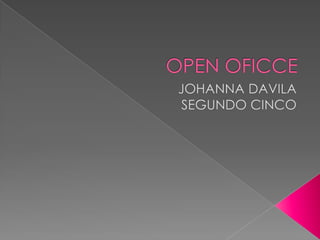 OPEN OFICCE JOHANNA DAVILA SEGUNDO CINCO 
