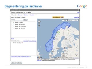 Segmentering på landsnivå




                            Google Confidential and Proprietary   60
 
