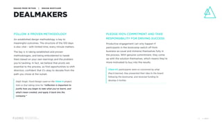 Design and Innovation
from Accenture Interactive
DESIGN FROM WITHIN | DESIGN BOOTCAMP
DEALMAKERS
FOLLOW A PROVEN METHODOLOGY
An established design methodology is key to
meaningful outcomes. The structure of the 100 days
is also vital – with limited time, every minute matters.
The key is in taking established and proven
methodologies, and being emboldened to tweak
them based on your own learnings and the problem
you’re tackling. In fact, we believe that pivots are
essential to the process, so find opportunities to shift
direction, confident that it’s okay to deviate from the
path you chose at the outset.
PLEDGE 100% COMMITMENT AND TAKE
RESPONSIBILITY FOR DRIVING SUCCESS
Productive engagement can only happen if
participants in the bootcamp switch off from
business-as-usual and immerse themselves fully in
the process. With genuine commitment, they come
up with the solution themselves, which means they’re
more motivated to buy into the results.
Client H’s participants were so convinced by what
they’d learned, they presented their idea to the board
following the bootcamp, and received funding to
develop it further.
Daljit Singh, Fjord Design Lead on the Client H project,
told us that taking time for “reflection is important to
justify how you begin to take what you’ve learnt, and
what’s been created, and apply it back into the
company.”
© 201733
 