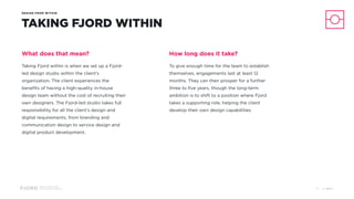 Design and Innovation
from Accenture Interactive
DESIGN FROM WITHIN
TAKING FJORD WITHIN
What does that mean?
Taking Fjord ...