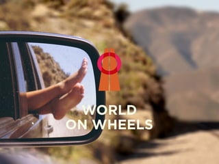 WORLD
ON WHEELS
 