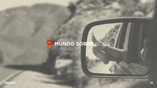 MUNDO SOBRE RODAS
TRENDS 19
 