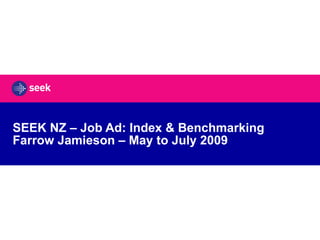 SEEK NZ – Job Ad: Index & Benchmarking Farrow Jamieson – May to July 2009 