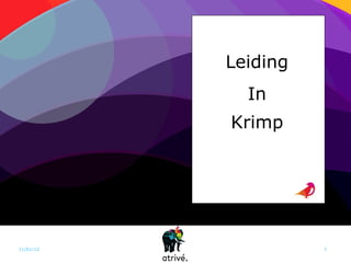 Leiding
             In
           Krimp




11/01/12             1
 