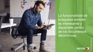 La funcionalidad de
búsqueda también
es interesante y
disponible dentro
de los documentos
electrónicos.
 