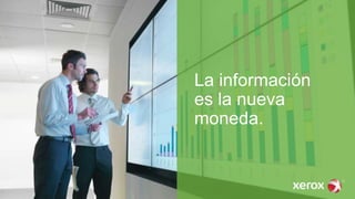 La información
es la nueva
moneda.
 