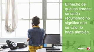 El hecho de
que las tiradas
se estén
reduciendo no
significa que
su valor lo
haga también.
 