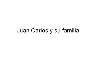 Juan Carlos y su familia 