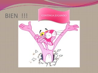 BIEN !!!   CONTINUA JUGANDO
 