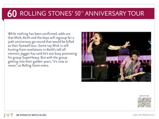 60
100 Things to Watch in 2012
BACK TO 100
Rolling Stones’ 50th
Anniversary Tour
Image credit: RollingStones.com
While not...