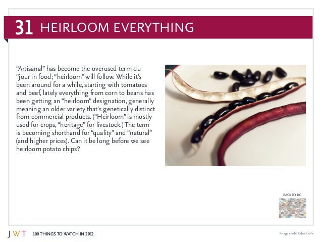 31
100 Things to Watch in 2012
BACK TO 100
Image credit: Edsel Little
“Artisanal”has become the overused term du
“jour in ...