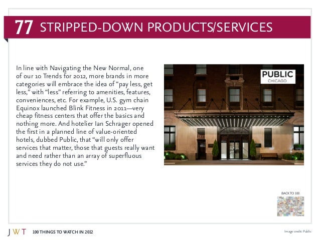 77
100 Things to Watch in 2012
BACK TO 100
Image credit: Public
In line with Navigating the New Normal, one
of our 10 Tren...