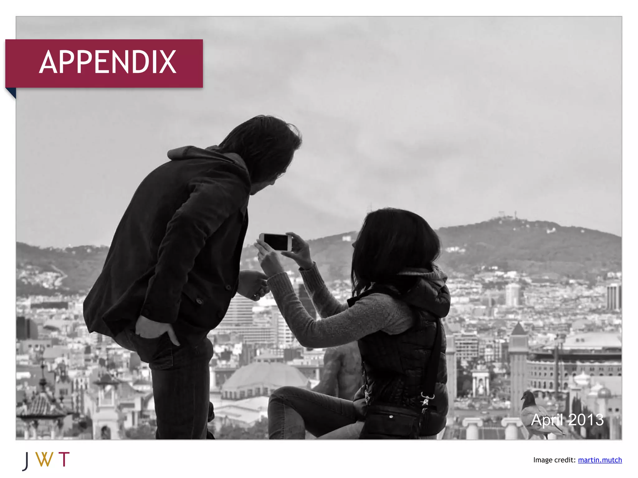 APPENDIX




           April 2013

           Image credit: martin.mutch
 