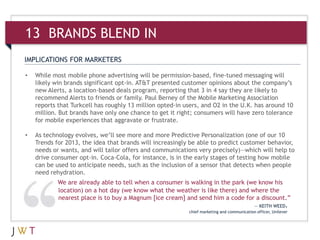 13 BRANDS BLEND IN
IMPLICATIONS FOR MARKETERS

•   While most mobile phone advertising will be permission-based, fine-tune...