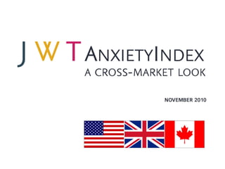 JWT AnxietyIndex: A Cross-Market Look (November 2010)