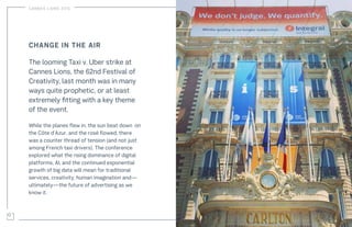 CANNES LIONS 2015
CHANGE IN THE AIR
The looming Taxi v. Uber strike at
Cannes Lions, the 62nd Festival of
Creativity, last...