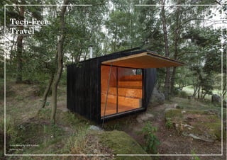 93
Tech-Free
Travel
Forest Retreat by Uhlik Architekti,
Bohemia, 2014.
 