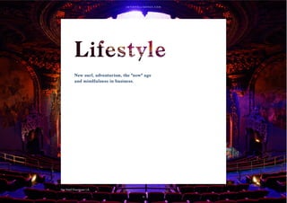 New surf, adventurism, the now age 
and mindfulness in business. 
Ace Hotel Downtown LA. 
55 
 