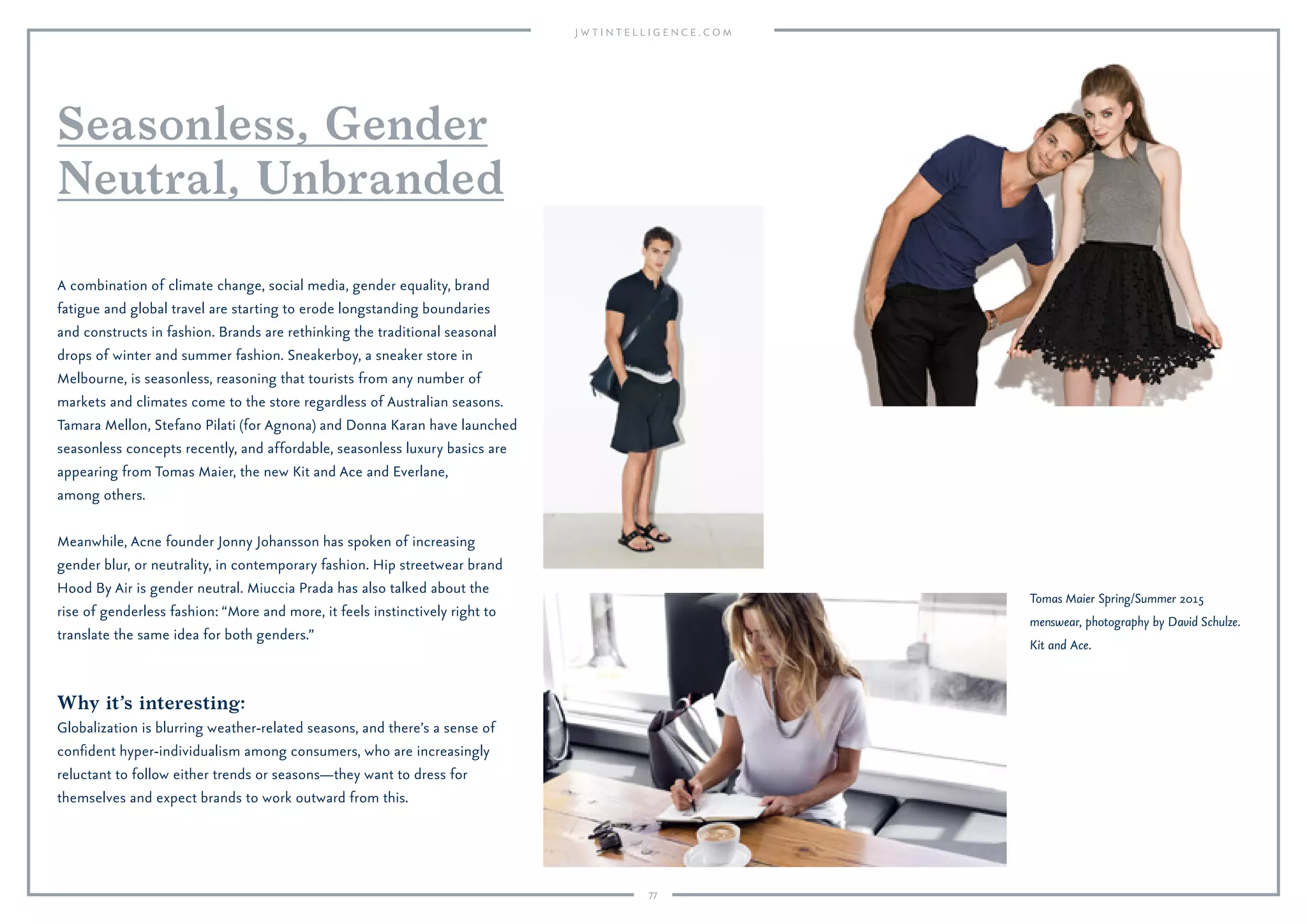 77
Why it’s interesting:
Globalization and the Internet are collapsing the
traditional boundaries that once kept retail and working
hours in check.
Zappos and OrderWithMe set up a 24/7 pop-up this holiday season in a
20,000-square-foot retail space in Las Vegas. OrderWithMe CEO Jonathan
Jenkins explained the long hours by noting, “You don’t go to Zappos.com
at 3 a.m. and they say, ‘We’re closed.’” As the world becomes more global,
more businesses become global operations and Internet connectivity
proliferates, we’re waving goodbye to working-hours conventions,
expecting to shop 24/7—but also being expected to work 24/7.
Bloomberg Businessweek journalist Brad Stone highlighted the impact of
24/7 global companies on work in the article “Work-Life Balance and the
New Night Shift,” citing late-night working hours as a direct result of
communicating with multiple businesses in multiple time zones.
24/7:Unlimited
Hours
Zappos' pop-up store in collaboration with
OrderWithMe, Las Vegas, 2014.
 