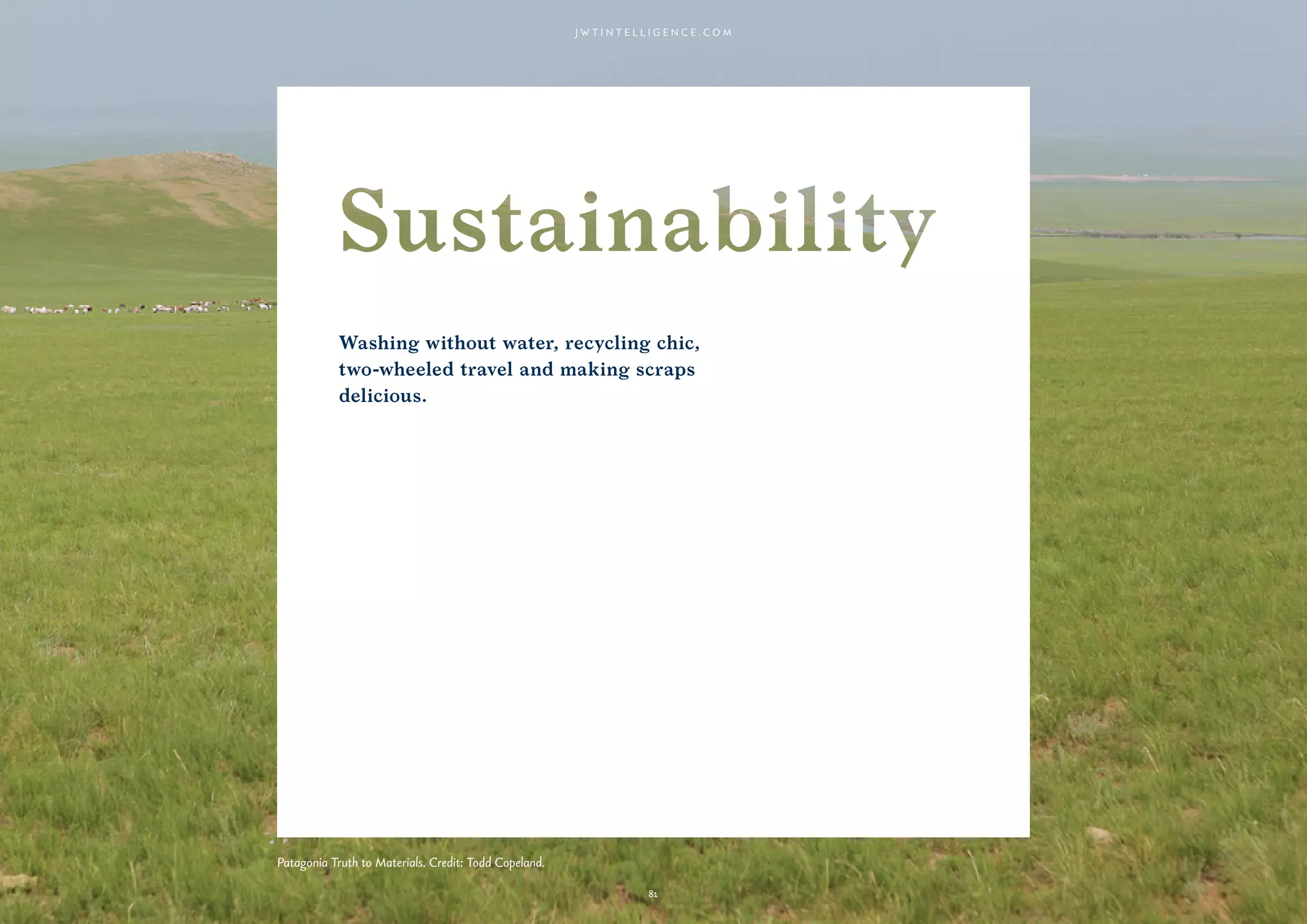 81
Why it’s interesting:
More retailers and brands are embracing e- and m-commerce, but this
means the number of apps in consumers’ lives has exploded. In the future,
consumers will look for one-stop shops.
A new wave of app platforms offers streamlined, consolidated ways to
store bank cards and shop efﬁciently. Lyst’s universal shopping cart allows
consumers to shop from multiple online retailers and pay in a single
transaction. Apple Pay and Coin let customers digitally store their cards,
loyalty points and coupons in one place.
Consolidation
Apps
Apple Pay.
 