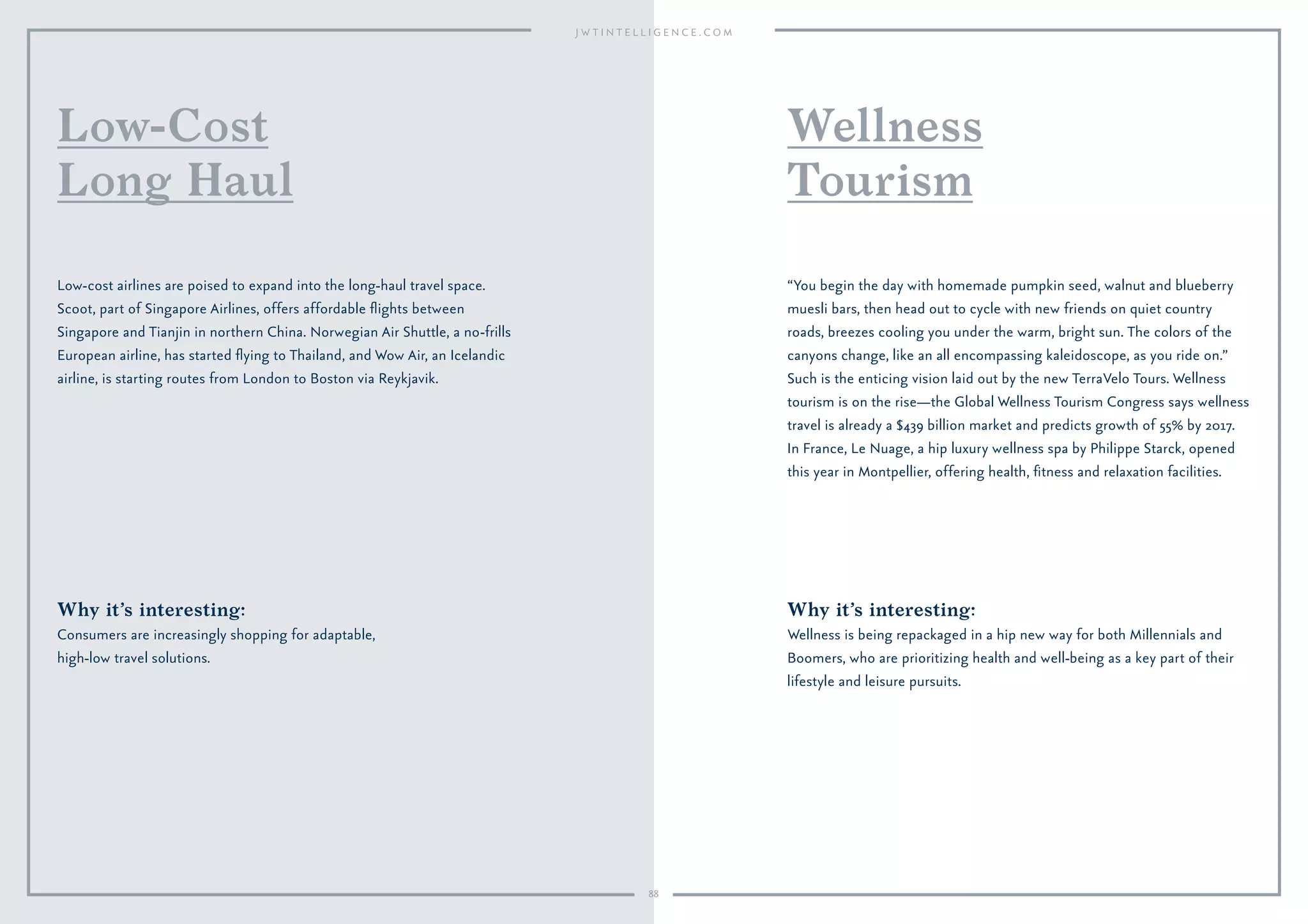 88
Low-cost long haul, local networking,
thought leadership getaways and
wellness tourism.
The Perfectionists' Café at Heathrow by Heston Blumenthal.
 