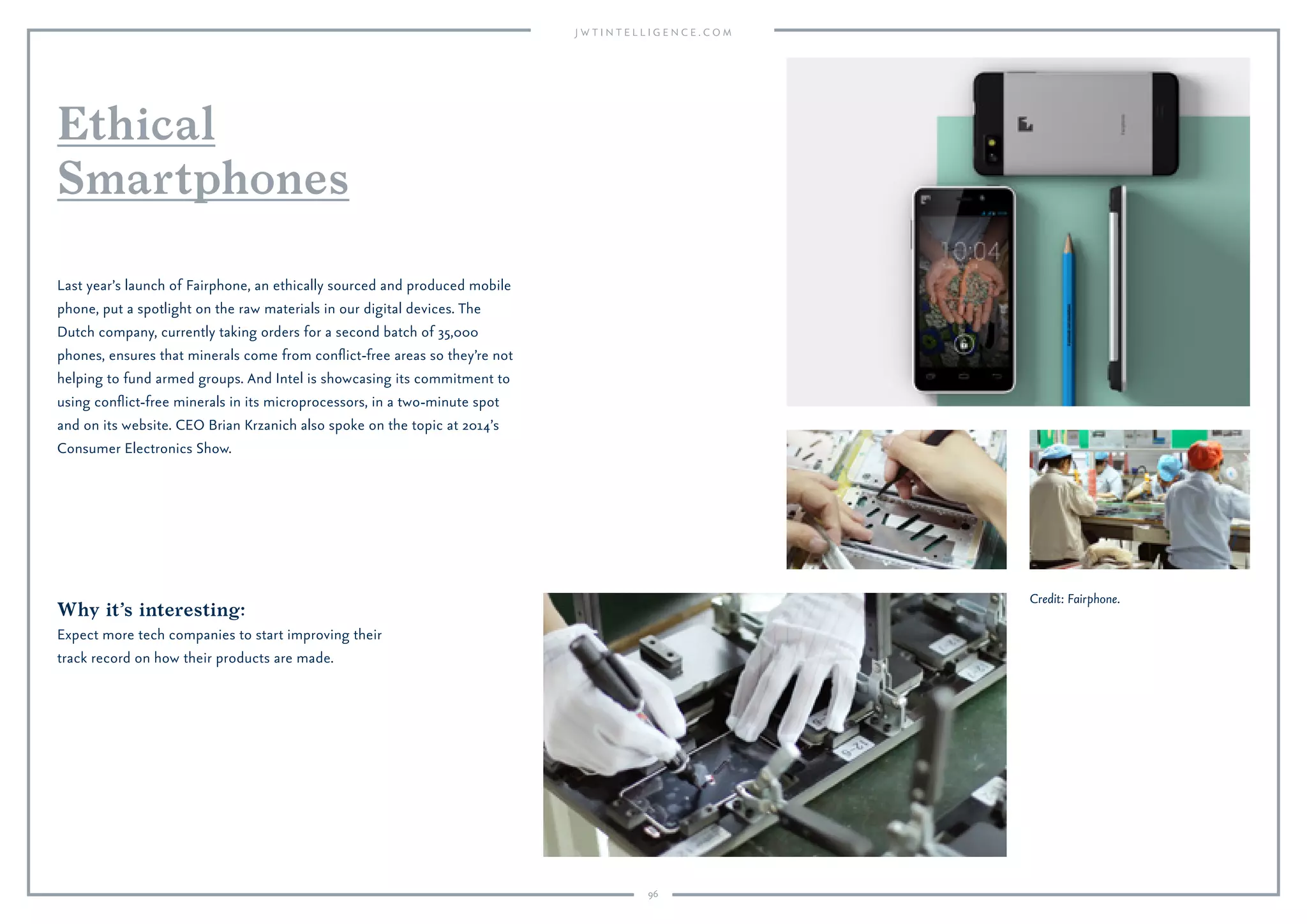 Ethical smartphones, cloud-run
businesses, going invisible, Oculus
Rift communications, clever fabrics,
cognitive technology, serendipitous
algorithms—and more…
96
BB.Suit 0.2 factory, Netherlands.
 