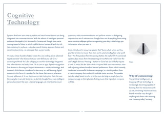 104
Why it’s interesting:
There’s a tension between the convenience and opportunity offered
by predictive retail and advertising, and the rising recognition of
the importance of randomness, chance and surprise. Innovators and
technologists will increasingly focus on incorporating chance discovery
to complement prediction and automation.
Big Data is enabling extreme personalization and also predictive marketing
and retail. Alongside that, there’s a rising focus on the importance of
serendipitous discovery and the power of serendipity and chance discovery
in innovation. “If you’re only presenting people with suggestions based on
their past behaviors, that becomes a narrowing ﬁeld,” explains Matt Rhodes,
digital strategy expert and director at FreshMinds consultancy. “There has
to be serendipitous discovery.” Chris Morton, CEO of curated shopping
platform Lyst, championed the same sentiment in a recent Financial Times
interview: “A fashion purchase should never be exclusively search-based—
there also has to be an element of serendipity for the shopping experience
to really resonate.” Skype co-founder Janus Friis is going down this route
with Random, an app that combines a predictive engine to pull out what
the reader wants, alongside random suggestions that may or may not
be of interest.
On a loftier scale, Nicholas Carr, author of The Glass Cage, questions the
dominance of automation, prediction and algorithms, arguing that total
automation stiﬂes innovation. “As original responses become rarer, the
predictions become predictions based on earlier predictions,” writes Carr.
“Where does the algorithm end and the self begin?” Meanwhile, Spotify
is celebrating serendipity with its new artist-in-residence program—
Serendipity. In a platform conceived by Brooklyn artist Kyle McDonald, the
company created the online Serendipity map, which cleverly shows when
two people around the world are playing the same song at exactly the
same time.
Celebrating
Serendipity
Spotify Serendipity.
 