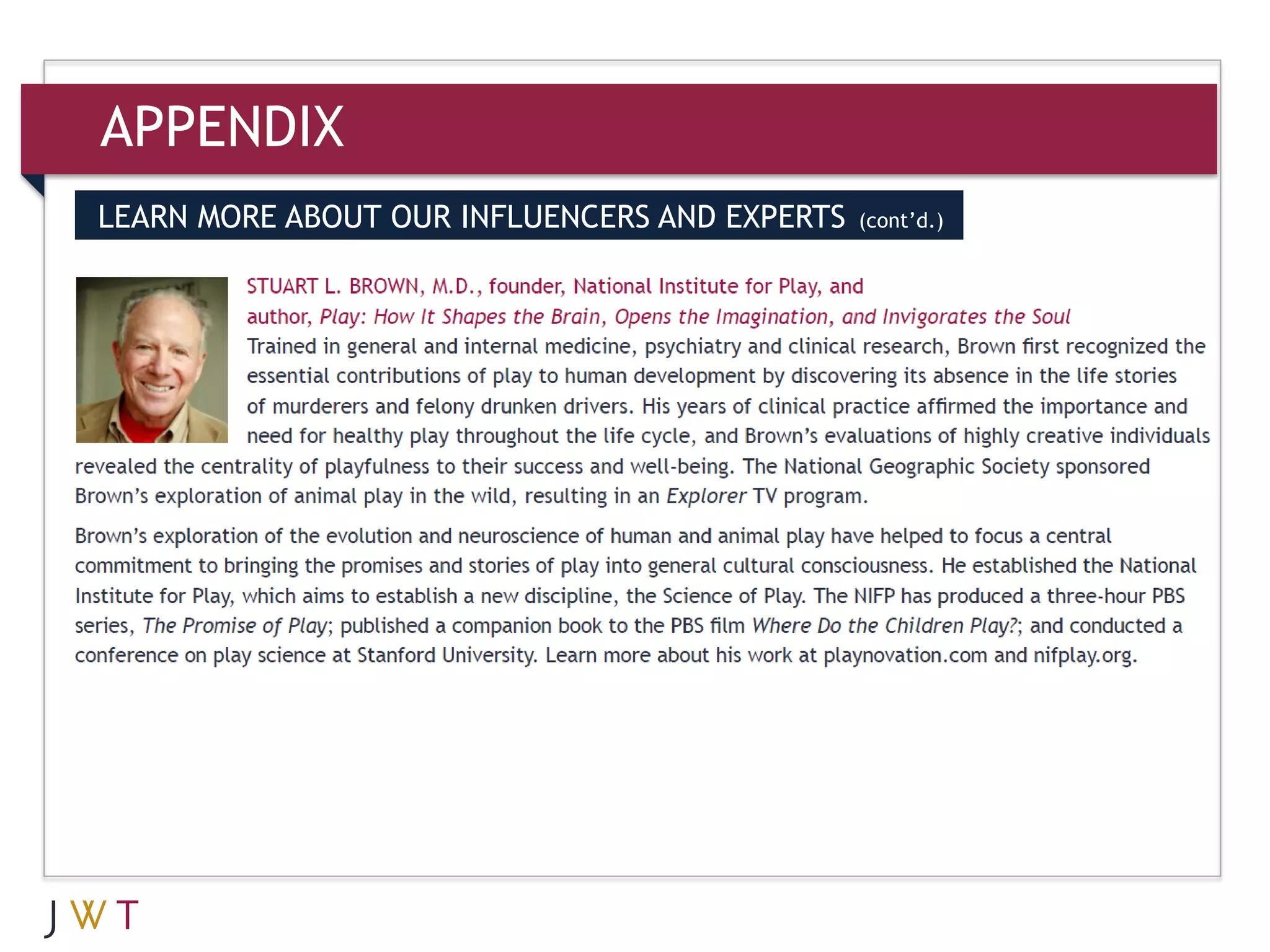 APPENDIX
LEARN MORE ABOUT OUR INFLUENCERS AND EXPERTS   (cont’d.)
 