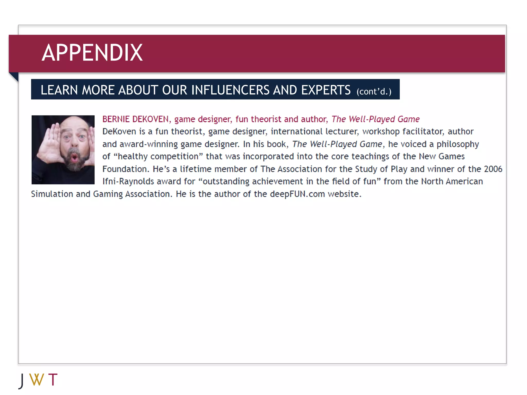 APPENDIX
LEARN MORE ABOUT OUR INFLUENCERS AND EXPERTS   (cont’d.)
 