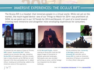 The Oculus Rift is a headset that immerses people in a virtual world. While not yet on the
market, the much-hyped device—o...