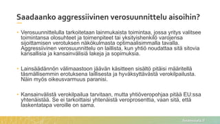 finanssiala.fi
Saadaanko aggressiivinen verosuunnittelu aisoihin?
• Verosuunnittelulla tarkoitetaan lainmukaista toimintaa...