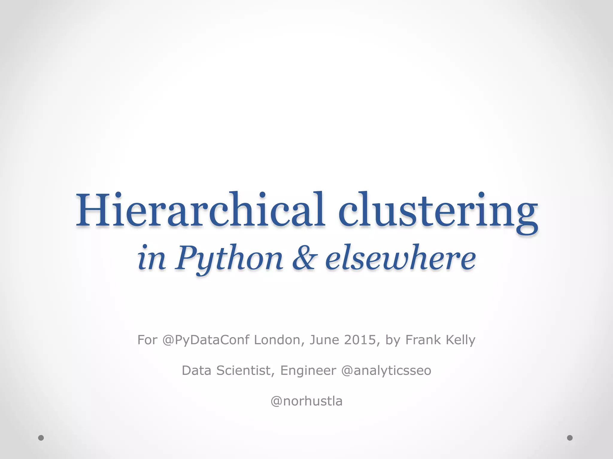 Hierarchical clustering in Python and beyond | PPT
