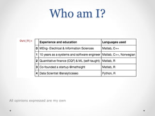 Who am I?
All opinions expressed are my own
 